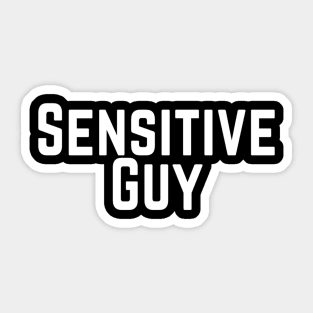 Sensitive Guy Tactful Careful Thoughtful Compassionate Understanding Empathetic Feeling Insightful Typographic Slogans Lines Man’s & Woman’s Sticker